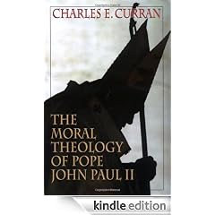 The Moral Theology of Pope John Paul II (Moral Traditions series)