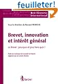 Brevet, innovation et int�r�t g�n�ral : Le Brevet : pourquoi et pour faire quoi ? Actes du colloque de Louvain-la-Neuve organis� par la Chaire Arcelor