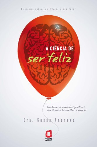 A Ciência de Ser Feliz (Portuguese Edition)