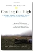 Chasing the High: A Firsthand Account of One Young Person's Experience with Substance Abuse (Annenberg Foundation Trust at Sunnylands' Adolescent Mental Health Initiative)