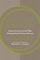 The One-Life Solution: Reclaim Your Personal Life While Achieving Greater Professional Success