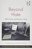 Beyond hate : white power and popular culture