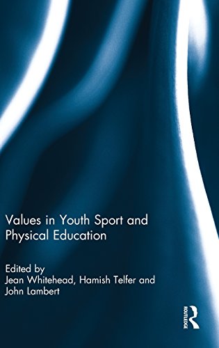 Values in Youth Sport and Physical EducationFrom Routledge Values in Youth Sport and Physical EducationFrom Routledge