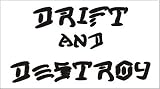 Drift and Destroy Decal Sticker w/ FREE Sakari Graphics Decal
