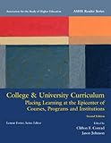 College & University Curriculum: Placing Learning at the Epicenter of Courses, Programs and Institutions (4th Edition) (AS...