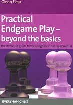 Practical Endgame Play - Beyond the Basics: The definitive guide to the endgames that really matter (Everyman Chess)