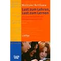 Lust zum Lehren, Lust zum Lernen: Eine neue Methodik f�r den Fremdsprachenunterricht