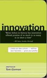 Innovation: Create an Idea Culture. Redefine Your Business. Grow Your Profits