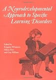 A Neurodevelopmental Approach to Specific Learning Disorders