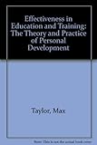 Effectiveness in education and training : the theory and practice of personal development