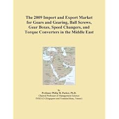 The 2009 Import and Export Market for Gears and Gearing, Ball Screws, Gear Boxes, Speed Changers, and Torque Converters in the Middle East
