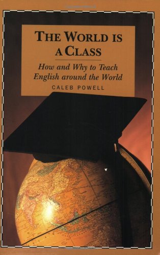 the world is a class how and why to teach english around the world