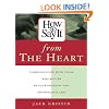 How To Say It From The Heart : Communicating With Those Who Matter Most In Your Personal and Professional Life
