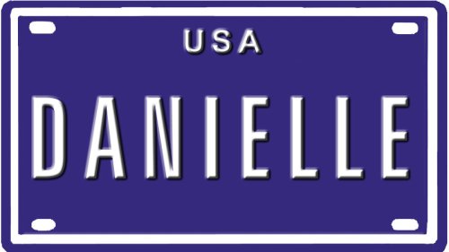 DANIELLE USA MINI METAL EMBOSSED LICENSE PLATE NAME FOR BIKES, TRICYCLES, WAGONS, KIDS DOORS, GOLF CARTS, BABY STROLLERS, PEDAL CARS. OVER 400 NAMES AVAILABLE. TYPE IN 