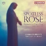 Spotless Rose: Hymns to the Virgin Mary [Hybrid SACD]