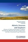 Abiotic Stresses and Soybean: Influence of Salinity and Drought on Soybean, Strategies for Alleviating Salt and Drought Stress,  and Role of Associated Fungal Endophytes