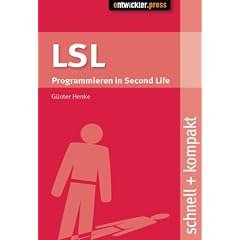 LSL - Programmieren in Second Life. schnell + kompakt