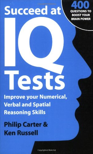 Succeed at IQ Tests: Improve Your Numerical, Verbal and Spatial Reasoning Skills Book Image