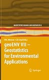 geoENV VII - geostatistics for environmental applications : proceedings of the seventh European Conference on Geostatistics for Environmental Applications
