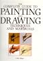 The Complete Guide to Painting and Drawing Techniques and Materials