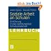 Soziale Arbeit an Schulen: Einf�hrung in das Handlungsfeld Schulsozialarbeit (Beitr�ge zur Sozialen Arbeit an Schulen)
