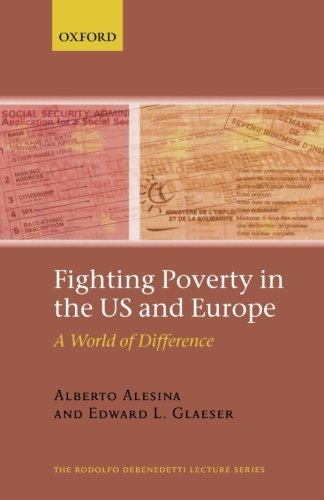 Fighting Poverty in the US and Europe: A World of Difference (Rodolfo DeBenedetti Lectures) by Alesina Alberto Glaeser Edward (2006-01-12) Paperback