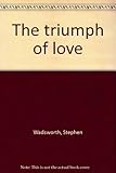 The triumph of love