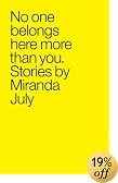No One Belongs Here More Than You: Stories