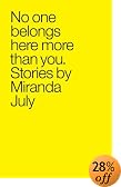 No One Belongs Here More Than You: Stories