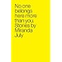 No One Belongs Here More Than You: Stories