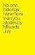 No One Belongs Here More Than You: Stories