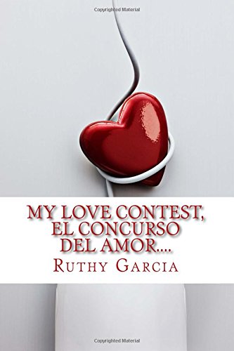 my love contest el concurso del amor cuando compites en el amor cualquier cosa puede pasar spanish