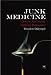 Junk Medicine: Doctors, Lies and the Addiction Bureaucracy