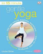 15-Minute Gentle Yoga: Also on DVD: Get Real Results Anytime, Anywhere Four 15-minute Workouts (15 Minute Fitness)