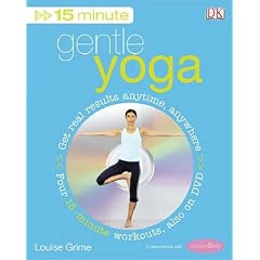 15-Minute Gentle Yoga: Get Real Results Anytime, Anywhere Four 15-minute workouts, also on DVD (15 Minute Fitness)