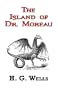 The Island of Dr. Moreau - The Classic Tale by H. G. Wells