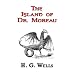 The Island of Dr. Moreau - The Classic Tale by H. G. Wells