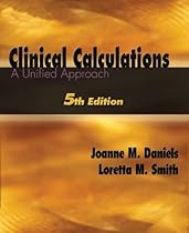 Clinical Calculations: A Unified Approach (Available Titles 321 Calc!Dosage Calculations Online) Clinical Calculations: A Unified Approach (Available Titles 321 Calc!Dosage Calculations Online)