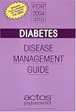 Diabetes - Disease Management Guide - Actos (pioglitazone HCL) (Physicians Desk Reference, 2004)