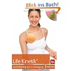 Life Kinetik� - das Erfolgsprogramm: Das Gehirntraining durch Bewegung