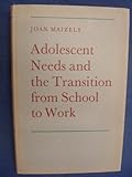 Adolescent needs and the transition from school to work