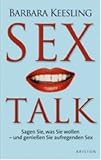 Sex Talk: Sagen Sie, was Sie wollen - und geniessen Sie aufregenden Sex