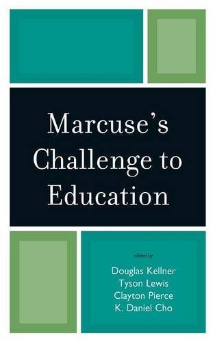 Marcuse's Challenge to Education by Tyson Lewis (2009-01-16)