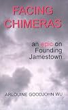 Facing Chimeras: An Epic On Founding Jamestown