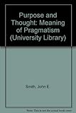 Purpose and thought : the meaning of pragmatism