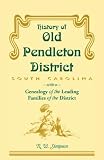 History of Old Pendleton District (South Carolina) with a Genealogy of the Leading Families