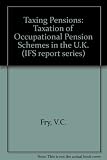 The taxation of occupational pension schemes in the UK
