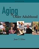 Aging and Older Adulthood (with InfoTrac)