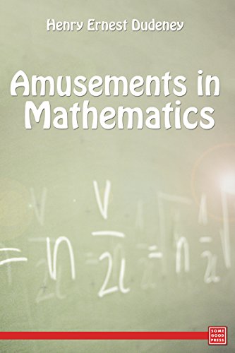 Amusements in Mathematics, by Henry Ernest Dudeney