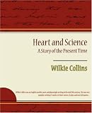 Heart and Science - A Story of the Present Time